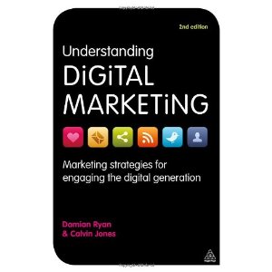 Understanding Digital Marketing: Marketing Strategies for Engaging the Digital Generation