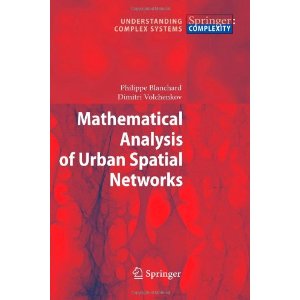 Mathematical Analysis of Urban Spatial Networks