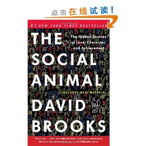 The Social Animal: The Hidden Sources of Love, Character, and Achievement