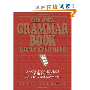 The Only Grammar Book You'll Ever Need: A One-Stop Source for Every Writing Assignment