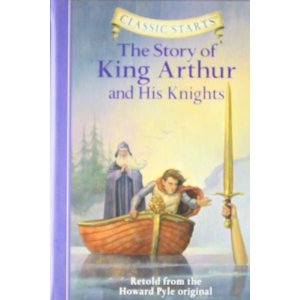 Classic Starts: The Story of King Arthur & His Knights