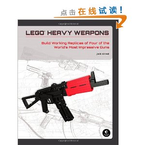 Lego Heavy Weapons: Build Working Replicas of Four of the World's Most Impressive Guns