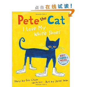 Pete the Cat: I Love My White Shoes