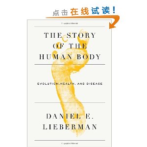 The Story of the Human Body: Evolution, Health, and Disease