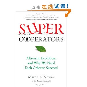 SuperCooperators: Altruism, Evolution, and Why We Need Each Other to Succeed