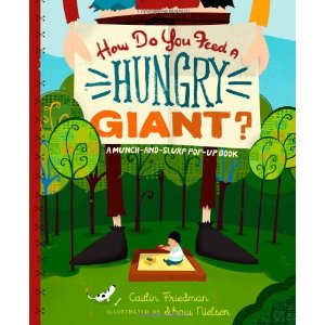 How Do You Feed a Hungry Giant?: A Munch and Sip Pop-up Book