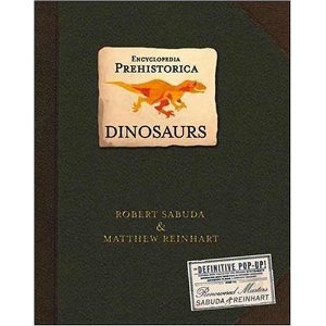 Encyclopedia Prehistorica Dinosaurs : The Definitive Pop-Up