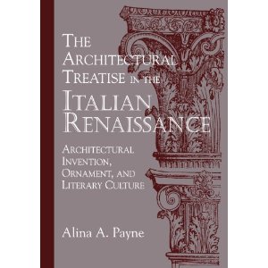 The Architectural Treatise in the Italian Renaissance: Architectural Invention, Ornament and Literary Culture