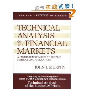 Technical Analysis of the Financial Markets: A Comprehensive Guide to Trading Methods and Applications