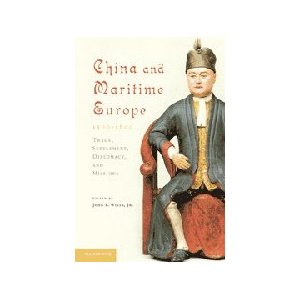 China and Maritime Europe, 1500-1800: Trade, Settlement, Diplomacy, and Missions