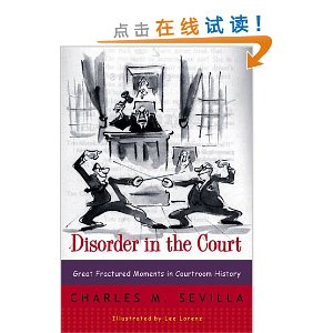 Disorder in the Court: Great Fractured Moments in Courtroom History