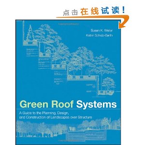 Green Roof Systems: A Guide to the Planning, Design, and Construction of Landscapes over Structure