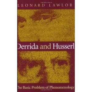 Derrida and Husserl: The Basic Problem of Phenomenology