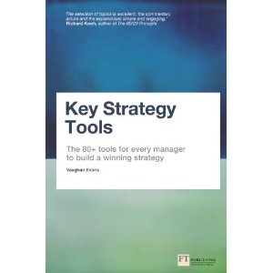 Key Strategy Tools: The 80+ Tools for Every Manager to Build a Winning Strategy