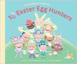 10 Easter Egg Hunters: A Holiday Counting Book