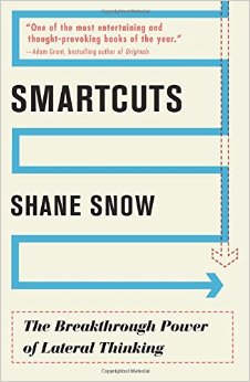 Smartcuts: The Breakthrough Power of Lateral Thinking