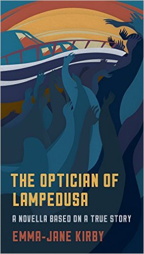 The Optician of Lampedusa: A Novella Based on a True Story