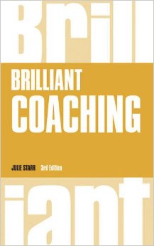 Brilliant Coaching 3e: How to be a brilliant coach in your workplace (3rd Edition)