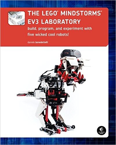 The LEGO Mindstorms EV3 Laboratory: Build, Program, and Experiment With Five Wicked Cool Robots!