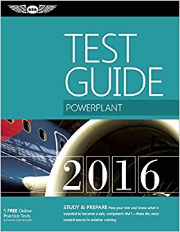 Powerplant Test Guide 2016: The "Fast-Track" to Study for and Pass the Aviation Maintenance Technician Knowledge Exam