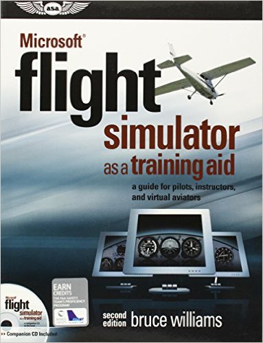 Microsoft? Flight Simulator as a Training Aid (Kindle edition): a guide for pilots, instructors, and virtual aviators