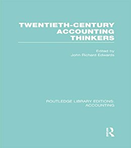 Twentieth Century Accounting Thinkers (RLE Accounting) (Routledge Library Editions: Accounting)