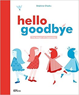 Hello Goodbye: The Magic of Opposites