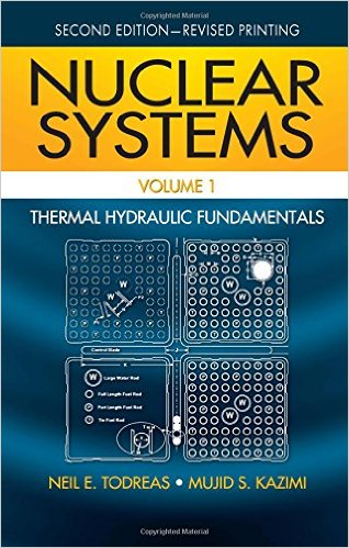 Nuclear Systems Volume I: Thermal Hydraulic Fundamentals, Second Edition