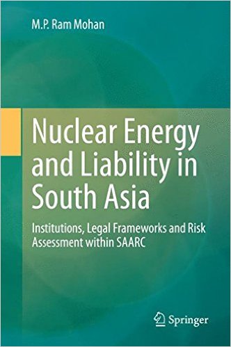 Nuclear Energy and Liability in South Asia: Institutions, Legal Frameworks and Risk Assessment within SAARC