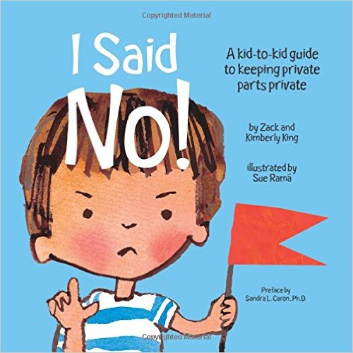 I Said No!: A Kid-to-Kid Guide to Keeping Private Parts Private