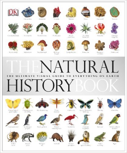 The Natural History Book: The Ultimate Visual Guide to Everything on Earth.