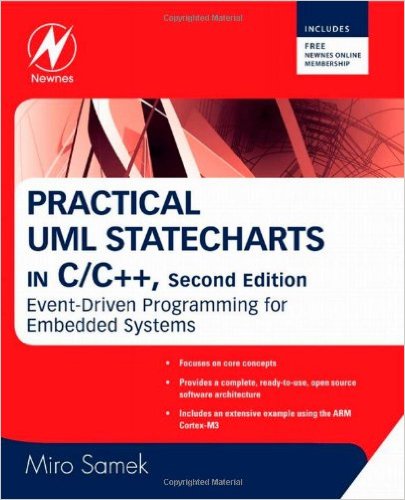 Practical UML Statecharts in C/C++, Second Edition: Event-Driven Programming for Embedded Systems