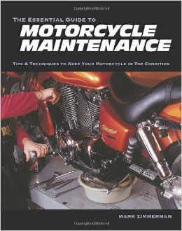 The Essential Guide to Motorcycle Maintenance: Tips and Techniques to Keep Your Motorcycle in Top Condition