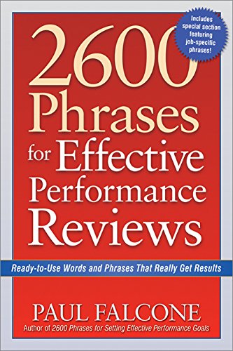 2600 Phrases for Effective Performance Reviews: Ready-to-Use Words and Phrases That Really Get Results