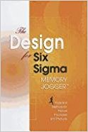 The Design for Six SIGMA Memory Jogger: Tools and Methods for Robust Processes and Products