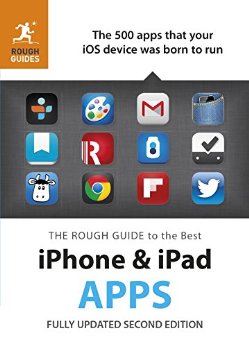 The Rough Guide to the Best iPhone and iPad Apps (2nd Edition) (Rough Guide to...)