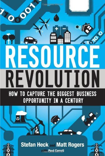 Resource Revolution: How to Capture the Biggest Business Opportunity in a Century