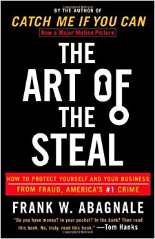 The Art of the Steal: How to Protect Yourself and Your Business from Fraud, America's #1 Crime