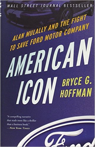 American Icon: Alan Mulally and the Fight to Save Ford Motor Company