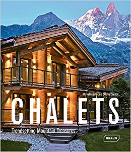 Chalets: Trendsetting Mountain Treasures