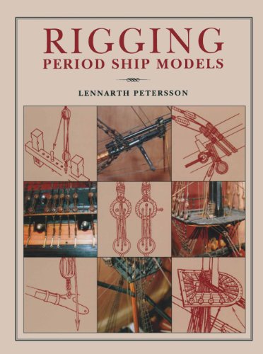 Rigging Period Ships Models: A Step-by-Step Guide to the Intricacies of Square-Rig