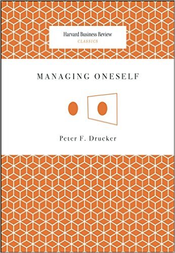Managing Oneself (Harvard Business Review Classics) (Harvard Business Review Classics) (Harvard Business Review Classics)