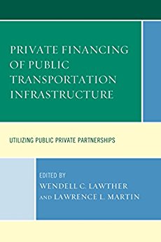 Private Financing of Public Transportation Infrastructure: Utilizing Public-Private Partnerships