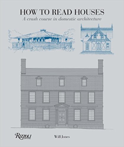 How to Read Houses: A Crash Course in Domestic Architecture