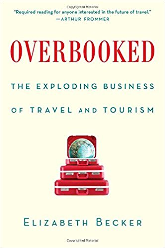 Overbooked: The Exploding Business of Travel and Tourism