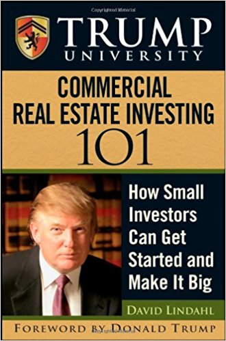 Trump University Commercial Real Estate 101: How Small Investors Can Get Started and Make It Big