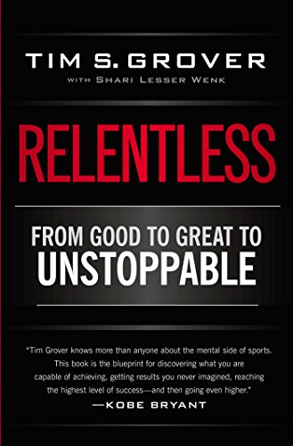 Relentless: From Good to Great to Unstoppable (English Edition)