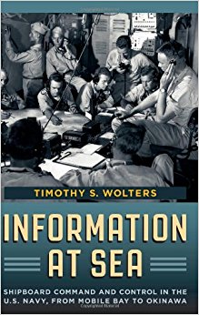 Information at Sea: Shipboard Command and Control in the U.S. Navy, from Mobile Bay to Okinawa