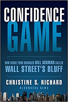 Confidence Game: How Hedge Fund Manager Bill Ackman Called Wall Street's Bluff