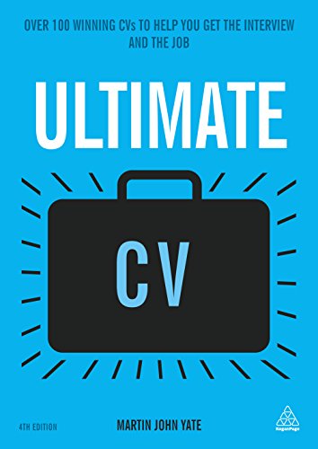 Ultimate CV: Over 100 Winning CVs to Help You Get the Interview and the Job (Ultimate Series)